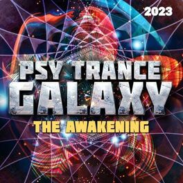 Album cover of Psy Trance Galaxy 2023 - The Awakening