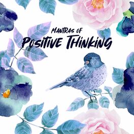 Album cover of Mantras of Positive Thinking: I Am Proud of Who I Am, What I Have Accomplished. Anything Is Possible. Don't Be Afraid to Be Great.