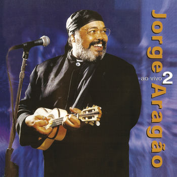 Jorge Aragao Eu E Voce Sempre Ao Vivo Listen With Lyrics Deezer