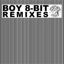Album cover of The Boy 8-Bit Remixes