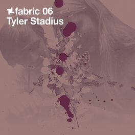 Album cover of fabric 06: Tyler Stadius (DJ Mix)