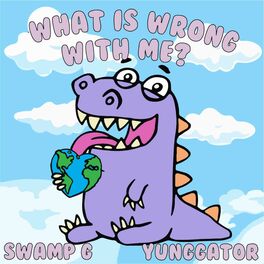 Album cover of What Is Wrong With Me (feat. Swamp G)
