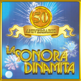 Album cover of 50 Aniversario la Sonora Dinamita