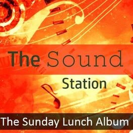 Album cover of The Sound Station: The Sunday Lunch Album