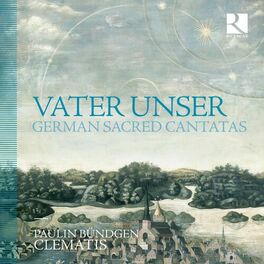 Album cover of Vater unser: German Sacred Cantatas