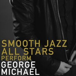 Album cover of Smooth Jazz All Stars Perform George Michael