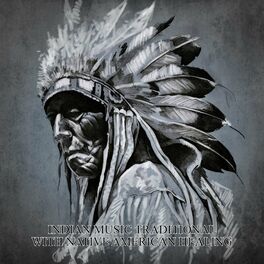 Album cover of Indian Music Traditional with Native American Healing Music (National Indigenous Peoples Day)