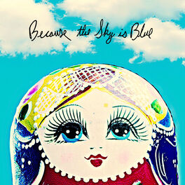 Album cover of Because the Sky Is Blue