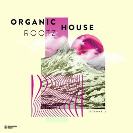 Album cover of Organic House Rootz, Vol. 2