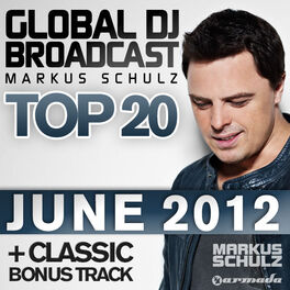 Album cover of Global DJ Broadcast Top 20 - June 2012 (Including Classic Bonus Track)