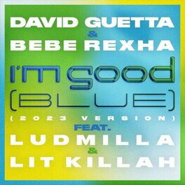 Album cover of I'm Good (Blue) [feat. Bebe Rexha, Ludmilla and LIT killah] (2023 Version)