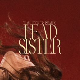 Album cover of Lead Sister (Tim Hecker Remix)