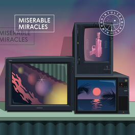 Album cover of Miserable Miracles