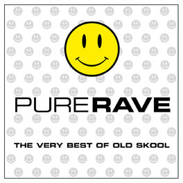 Album cover of Pure Rave - The Very Best Of Old Skool
