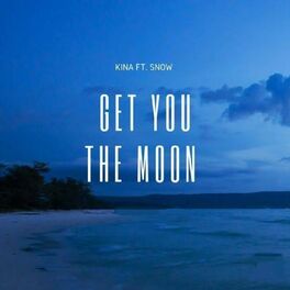 Album cover of Get You The Moon (feat. Kina & Snow) [Remix]