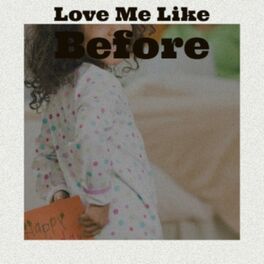 Album cover of Love Me Like Before