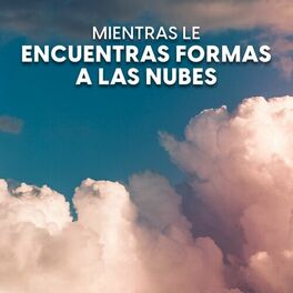 Album cover of Mientras le encuentras formas a las nubes