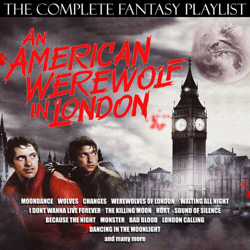 Various Artists - An American Werewolf In London - The Complete Fantasy  Playlist: lyrics and songs