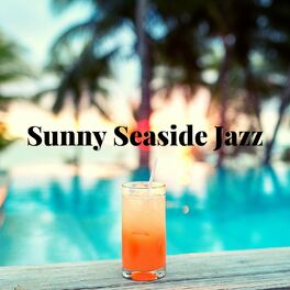 Album cover of Sunny Seaside Jazz: Mood Jazz and Bossa Nova Instrumental Music