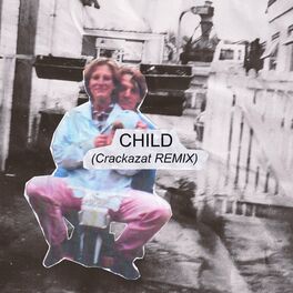 Album cover of Child (Crackazat Remix)