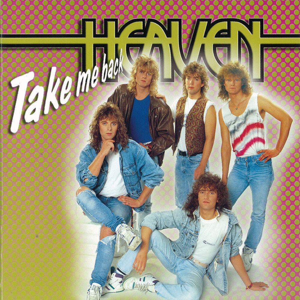 Песня take me back. Heaven / take me back. Heaven - 1989 (2003) - take me back. Heaven певец. Take me back 2005.