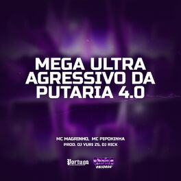 Album cover of Mega Ultra Agressivo Da Putaria 4.0