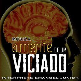 Album cover of A Mente de um Viciado