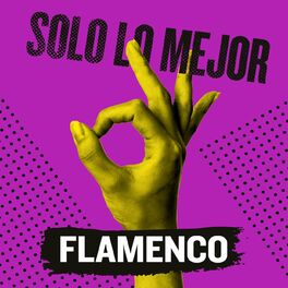 Album cover of Solo Lo Mejor: Flamenco