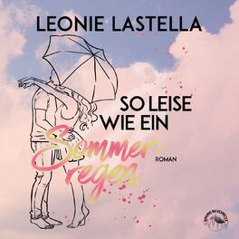 Album cover of So leise wie ein Sommerregen (Ungekürzt)