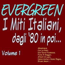 Album cover of Evergreen: I miti italiani dagli '80 in poi, vol. 1