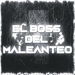 Album cover of EL BOSS DEL MALEANTEO (feat. Zaramay)