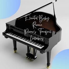 Album cover of Elevated Baby Reverie: Piano's Tranquil Lullabies