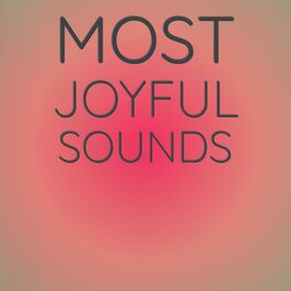 Album cover of Most Joyful Sounds
