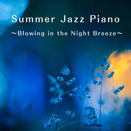 Album cover of Summer Jazz Piano - Blowing in the Night Breeze