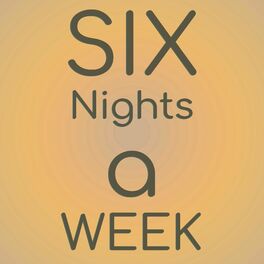 Album cover of Six Nights a Week