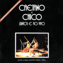 Album cover of Caetano E Chico Juntos E Ao Vivo