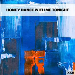 Album cover of Honey Dance With Me Tonight XXII