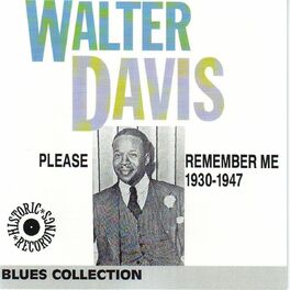 Album cover of Walter Davis 1930-1947: Please Remember Me (Blues Collection Historic Recordings)