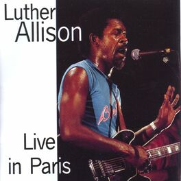 Album cover of Luther Allison Live in Paris 1979