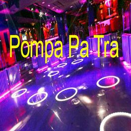 Album cover of Pompa Pa Tra