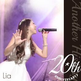 lia - 20th Anniversary -Another History-: lyrics and songs | Deezer