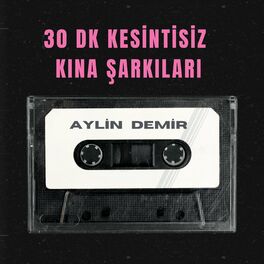 Album cover of Kınayı Getir Aney / Yüksek Yüksek Tepelere/Kınalar Yakın Bana/Kına/Oğlan Bizim Kız Bizim / Oy Atlıya / Kına Gecem / Burçak Tarlası (30 Dk Kesintisiz Kına Şarkıları)