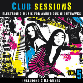 Album cover of Club Sessions Vol. 5 - Music For Ambitious Nighthawks
