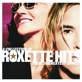 Album cover of A Collection of Roxette Hits! Their 20 Greatest Songs!