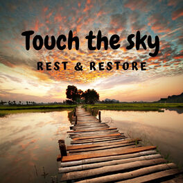 Album cover of Touch the Sky: Rest & Restore, Healing Therapy, Audio Remedy, Deep Harmony