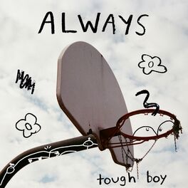 Tough Boy Always Lyrics And Songs Deezer