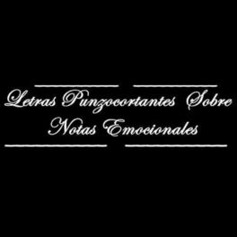 Album cover of Letras Punzocortantes Sobre Notas Emocionales