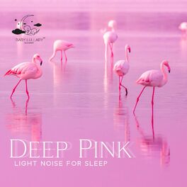 Album cover of Deep Pink Light Noise for Sleep: Best Pink Permanent Noise for Babies, Calm Baby, Regular Sleep Sound, Slumber Through the Night, 