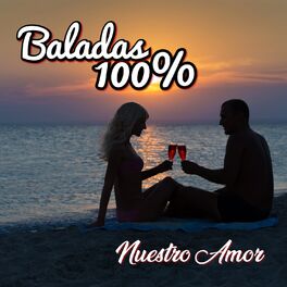 Album cover of Baladas 100% - Nuestro Amor