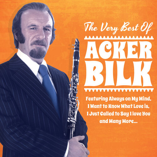 Acker Bilk - The Very Best Of Acker Bilk: Lyrics And Songs | Deezer